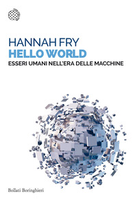 HELLO WORLD ESSERE UMANI NELL\'ERA DELLE MACCHINE