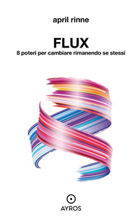 FLUX - 8 POTERI PER CAMBIARE RIMANENDO SE STESSI