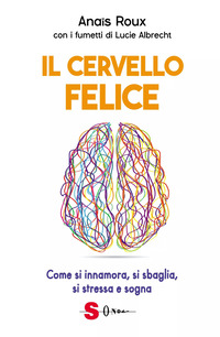 CERVELLO FELICE - COME SI INNAMORA SI SBAGLIA SI STRESSA E SOGNA
