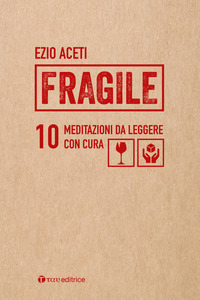 FRAGILE - 10 MEDITAZIONI DA LEGGERE CON CURA