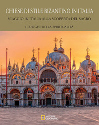 CHIESE DI STILE BIZANTINO IN ITALIA - VIAGGIO IN ITALIA ALLA SCOPERTA DEL SACRO