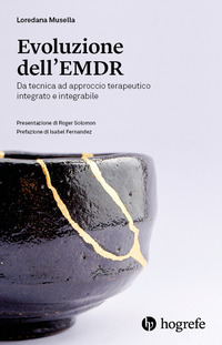 EVOLUZIONE DELL\'EMDR - DA TECNICA AD APPROCCIO TERAPEUTICO INTEGRATO E INTEGRABILE