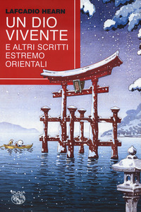 DIO VIVENTE E ALTRI SCRITTI ESTREMO ORIENTALI