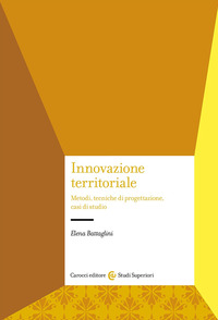 INNOVAZIONE TERRITORIALE. METODI, TECNICHE DI PROGETTAZIONE, CASI DI STUDIO