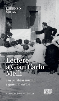 LETTERE A GIAN CARLO MELLI - TRA GIUSTIZIA UMANA E GIUSTIZIA DIVINA