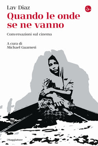 QUANDO LE ONDE SE NE VANNO - CONVERSAZIONI SUL CINEMA