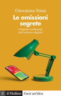 EMISSIONI SEGRETE - L\'IMPATTO AMBIENTALE DELL\'UNIVERSO DIGITALE