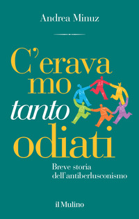 C\'ERAVAMO TANTO ODIATI