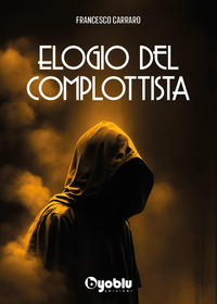 ELOGIO DEL COMPLOTTISTA