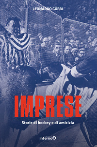 IMPRESE - STORIE DI HOCKEY E DI AMICIZIA