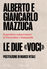 DUE VOCI - IL PENSIERO CONSERVATORE IN PREZZOLINI E MONTANELLI