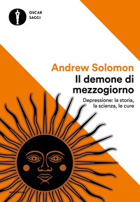 DEMONE DI MEZZOGIORNO - DEPRESSIONE LA STORIA LA SCIENZA LE CURE