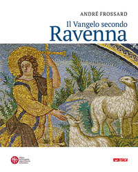 VANGELO SECONDO RAVENNA - EDIZ. A COLORI (IL)