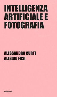 INTELLIGENZA ARTIFICIALE E FOTOGRAFIA - EDIZ. INTEGRALE