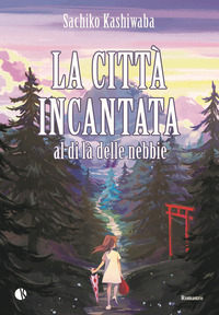 CITTA\' INCANTATA AL DI LA\' DELLE NEBBIE