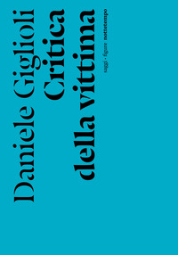 CRITICA DELLA VITTIMA - UN ESPERIMENTO CON L\'ETICA