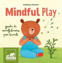 MINDFUL PLAY - GIOCHI DI MINDFULNESS PER BAMBINI