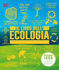 LIBRO DELL\'ECOLOGIA - GRANDI IDEE SPIEGATE IN MODO SEMPLICE