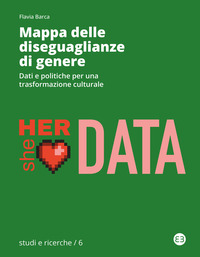 MAPPA DELLE DISEGUAGLIANZE DI GENERE - DATI E POLITICHE PER UNA TRASFORMAZIONE CULTURALE