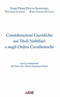 CONSIDERAZIONI GIURIDICHE SUI TITOLI NOBILIARI E SUGLI ORDINI CAVALLERESCHI - EDIZ. CRITICA