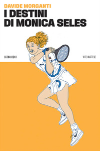 DESTINI DI MONICA SELES