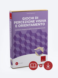 GIOCHI DI PERCEZIONE VISIVA E ORIENTAMENTO. ATTIVITA\' PER SVILUPPARE LE ABILITA\' VISUO-PERCETTIV...