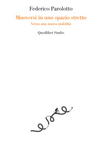 MUOVERSI IN UNO SPAZIO STRETTO - VERSO UNA NUOVA MOBILITA\'