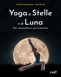 YOGA DI STELLE E DI LUNA - PER RICONNETTERSI CON L\'UNIVERSO