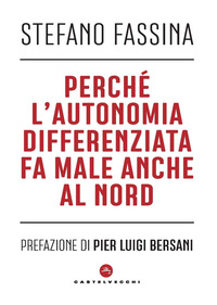 PERCHE\' L\'AUTONOMIA DIFFERENZIATA FA MALE ANCHE AL NORD