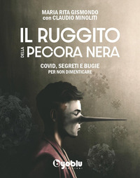 RUGGITO DELLA PECORA NERA - COVID SEGRETI E BUGIE PER NON DIMENTICARE