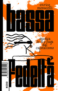 BASSA FEDELTA\' - MUSICA LO-FI E FUGA DAL CAPITALISMO
