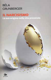 NARCISISMO - LA SUA ORIGINE NELLA VITA PRENATALE