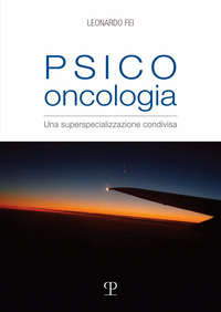 PSICO ONCOLOGIA - UNA SUPERSPECIALIZZAZIONE CONDIVISA