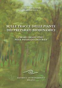 SULLE TRACCE DELLE PIANTE DEI PREPARATI BIODINAMICI