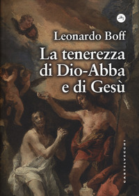 TENEREZZA DI DIO ABBA\' E DI GESU\'