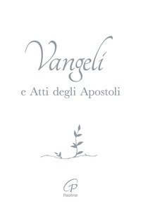 VANGELO E ATTI DEGLI APOSTOLI - COPERTINA BIANCA E ARGENTO - EDIZ. INTEGRALE