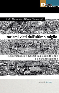 TURISMI VISTI DALL\'ULTIMO MIGLIO - LE PIATTAFORME DEL TURISMO TRA PROSSIMITA\' LOCALE E