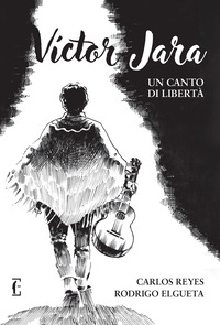 VICTOR JARA UN CANTO DI LIBERTA\'