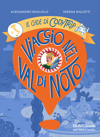 VIAGGIO NEL VAL DI NOTO. LE GUIDE DI CODYTRIP