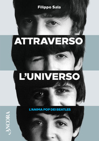 ATTRAVERSO L\'UNIVERSO - L\'ANIMA POP DEI BEATLES
