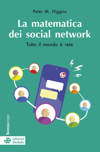 MATEMATICA DEI SOCIAL NETWORK - TUTTO IL MONDO E\' RETE