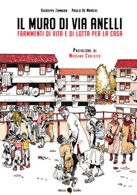 MURO DI VIA ANELLI - FRAMMENTI DI VITA E DI LOTTA PER LA CASA