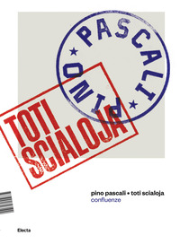 PINO PASCALI - TOTI SCIALOJA CONFLUENZE