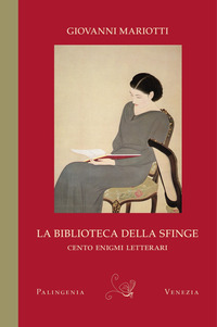 BIBLIOTECA DELLA SFINGE - CENTO ENIGMI LETTERARI