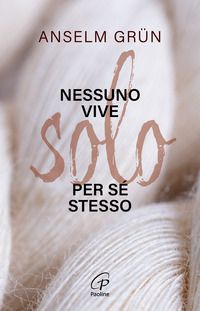 NESSUNO VIVE SOLO PER SE\' STESSO