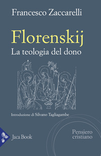 FLORENSKIJ - LA TEOLOGIA DEL DONO