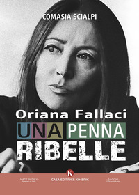 ORIANA FALLACI - UNA PENNA RIBELLE