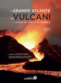 GRANDE ATLANTE DEI VULCANI - I FUOCHI DELLA TERRA