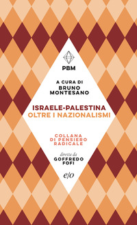 ISRAELE PALESTINA OLTRE I NAZIONALISMI