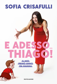 E ADESSO THIAGO! IL MIO PRIMO ANNO DA MAMMA